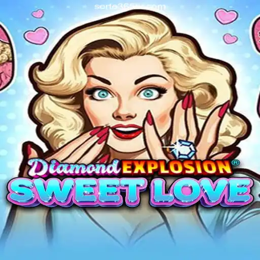 Exploring the Thrills of DiamondExplosionSweetLove on SORTE365.games
